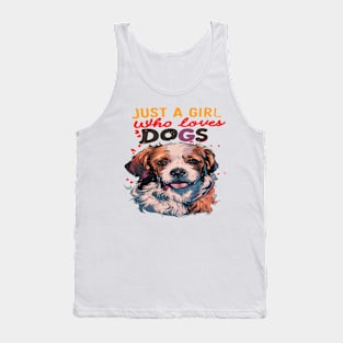 just a girl who loves dogs Tank Top